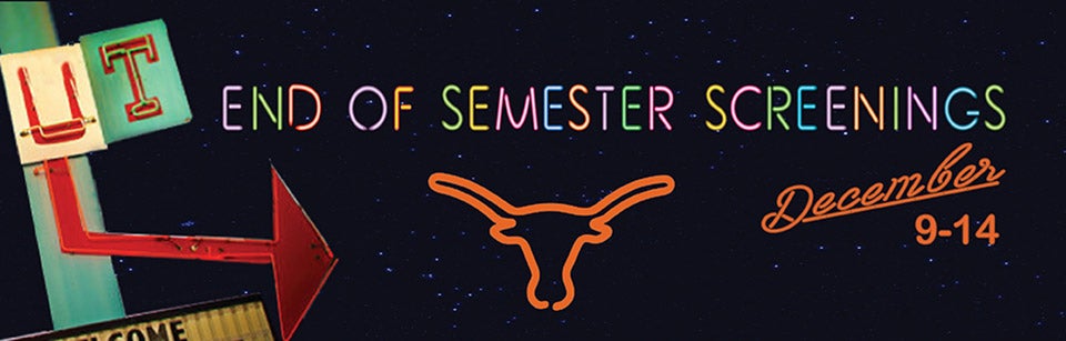 End of Semester Screenings Fall 2014