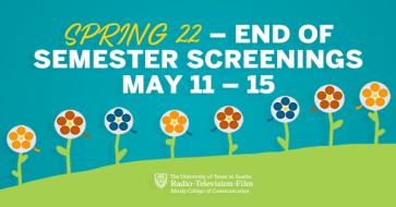 Spring 2022 End of Semester Screenings May 11-15