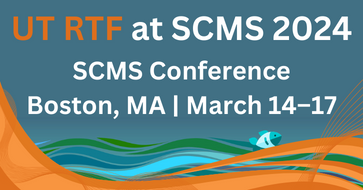 UT RTF at SCMS 2024 Conference Boston, MA | March 14–17