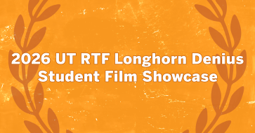 The words "UT RTF Longhorn Denius Student Film Showcase" appear on a light orange background with darker orange laurels. 