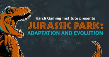 Promotional image that has an illustration of a T-Rex and says "Karch Gaming Institute presents Jurassic Park: Adaptation and Evolution"