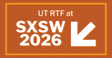 The words "UT RTF at SXSW 2026" and the SXSW arrow logo appear in white against a textured burnt orange background. 