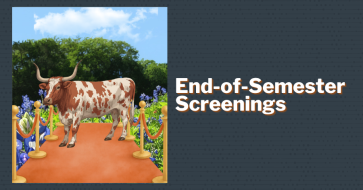 Graphic with a longhorn standing on a theater carpet in a bluebonnet field that reads "End of Semester Screenings"