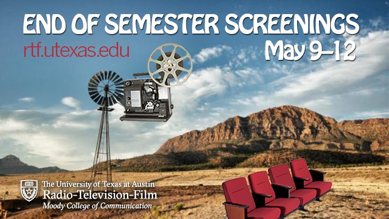Spring 2018 End of Semester Screenings - May 9–12