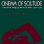 Cinema of Solitude