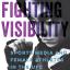 Fighting Visibility book cover