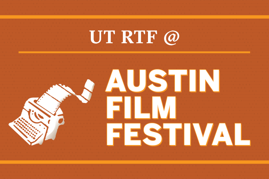 Orange graphic that reads "UT RTF at Austin Film Festival" and has the Austin Film Festival logo