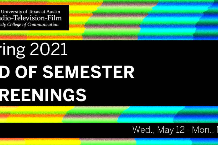 Spring 2021 End of Semester Screenings