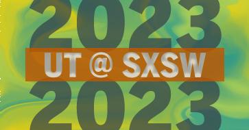 UT at Sxsw_2023