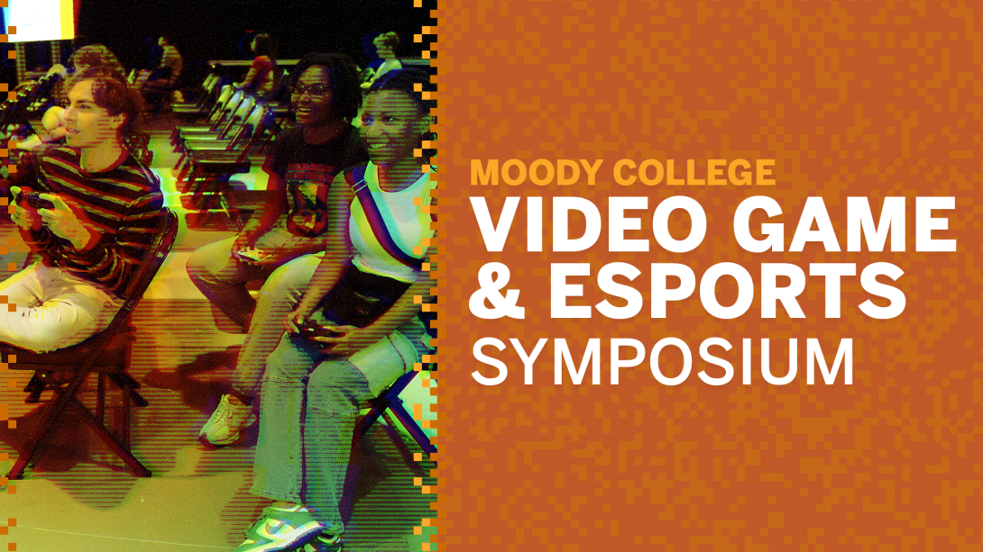 2025 Moody College Video Game and Esports Symposium