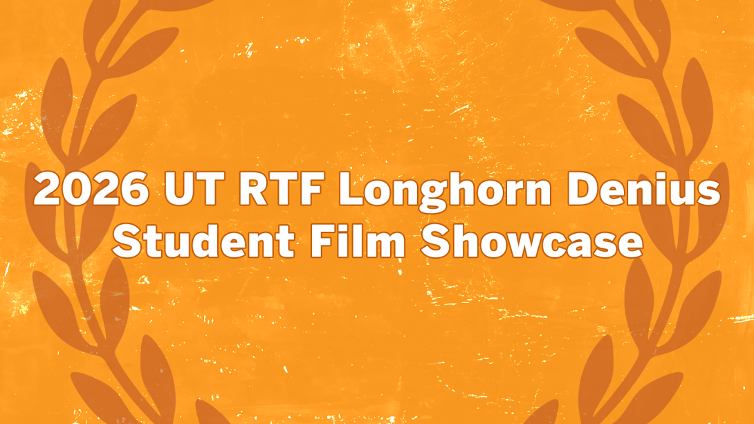The words "UT RTF Longhorn Denius Student Film Showcase" appear on a light orange background with darker orange laurels. 
